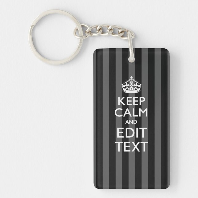 Personalized KEEP CALM Your Text on Black Stripes Keychain (Front)
