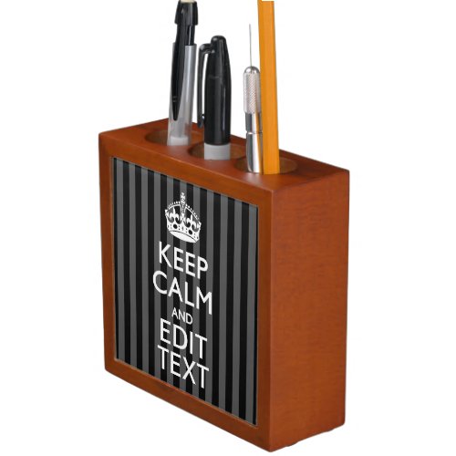 Personalized KEEP CALM Your Text on Black Stripes Pencil Holder