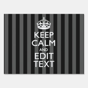 Personalized KEEP CALM Your Text on Black Stripes Yard Sign