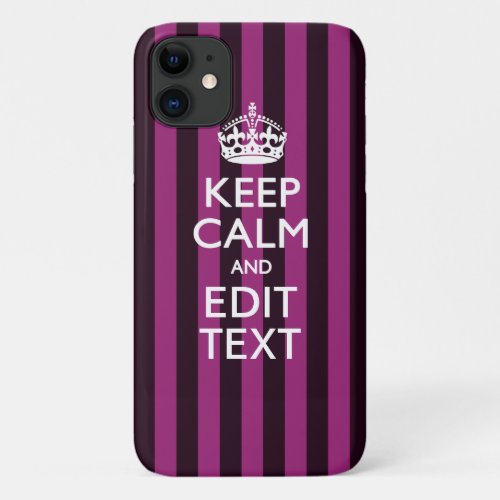 Personalized KEEP CALM Your Text on Pink Fuchsia iPhone 11 Case