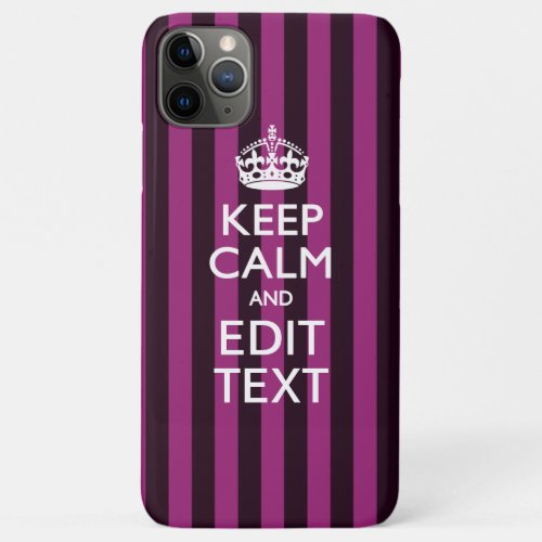 Personalized KEEP CALM Your Text on Pink Fuchsia iPhone 11 Pro Max Case