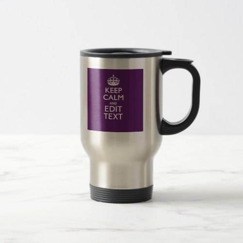 Personalized KEEP CALM Your Text on Purple Decor Travel Mug