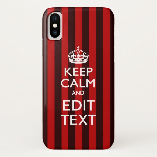 Personalized Keep Calm Your Text on Red Stripes iPhone XS Case