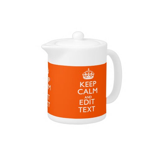 Personalized KEEP CALM Your Text Orange Accent Teapot