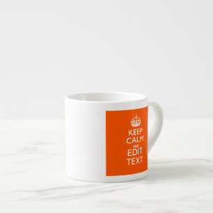 Personalized KEEP CALM Your Text Orange Decor Espresso Cup