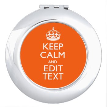 Personalized Keep Calm Your Text Orange Decor Vanity Mirror by MustacheShoppe at Zazzle