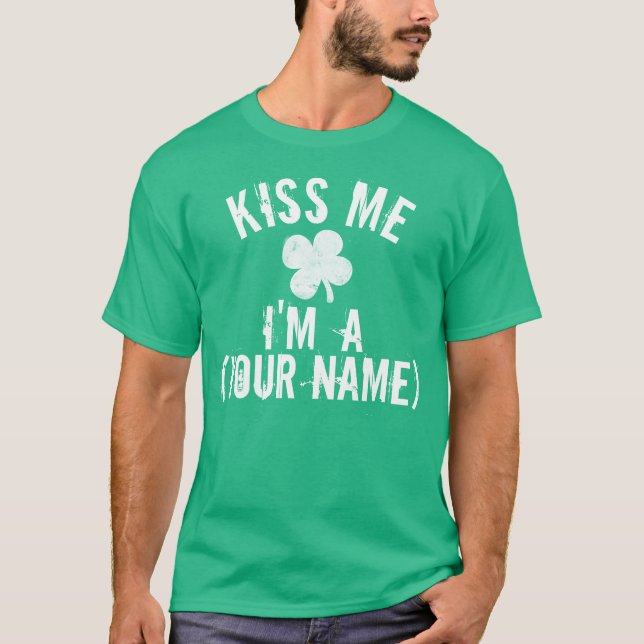 Personalized Kiss Me I'm a... St Patrick's Day T-Shirt (Front)