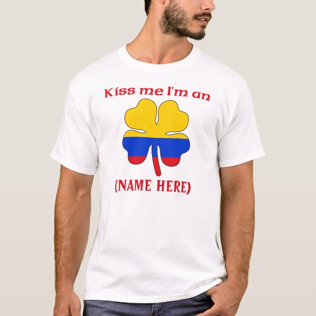 Personalized Kiss Me I'm Colombian Tshirt (Front)