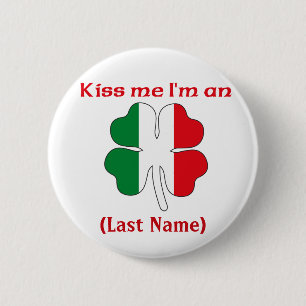 Personalized Kiss Me I'm Italian Button