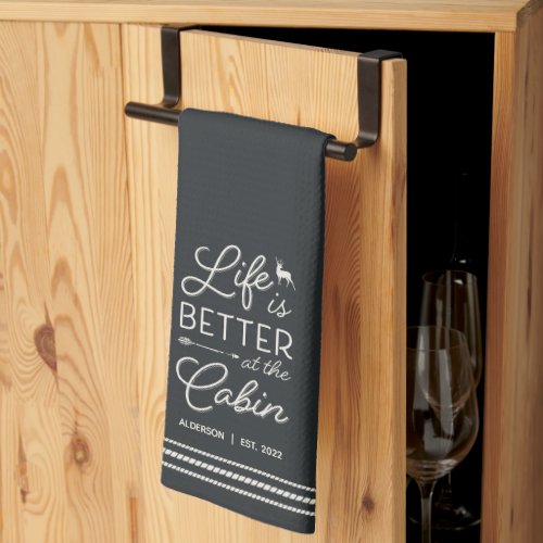 Personalized Life Is Better at the Cabin Kitchen Towel