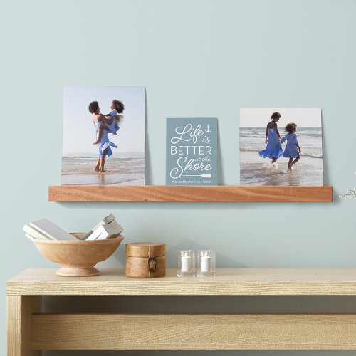 Personalized Life Is Better At The Shore Gallery Picture Ledge