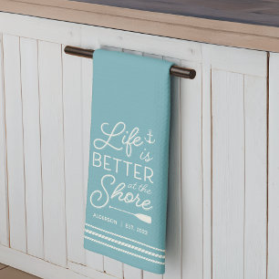 Personalized Life Is Better at the Shore Kitchen Towel