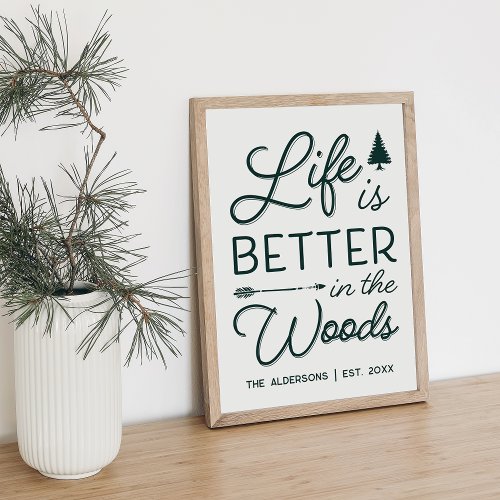 Personalized Life Is Better In The Woods Print
