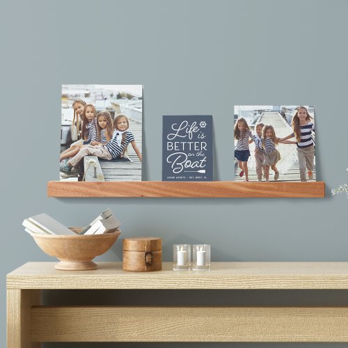 Personalized Life Is Better On The Boat Gallery Picture Ledge
