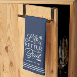 Personalized Life Is Better on the Boat Kitchen Towel<br><div class="desc">Celebrate life at sea with this cute nautical personalized kitchen towel featuring your family name and/or year established beneath "life is better on the boat" adorned with paddle and ship's wheel illustrations. Rope detailing completes the design.</div>