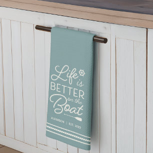 Personalized Life Is Better on the Boat Kitchen Towel