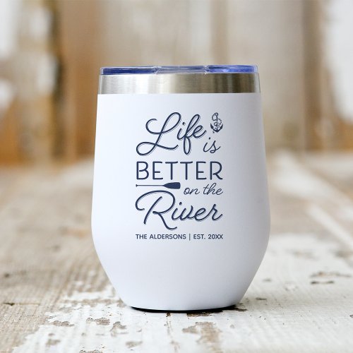 Personalized Life Is Better On The River Thermal Wine Tumbler