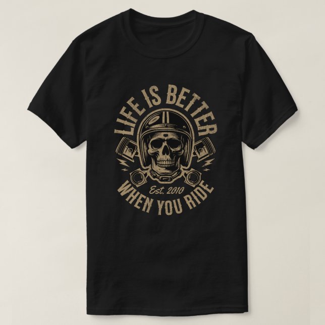 Personalized 'Life is Better When You Ride' T-Shirt (Design Front)