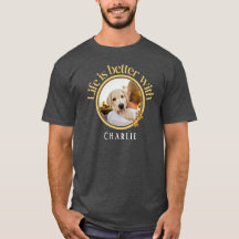 Personalized Life is better with Pet Photo & Name