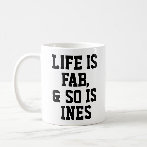 Personalized Life is Fab Humor Quote Slogan Mug