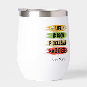 Personalized Life is Good Pickleball Wine Tumbler