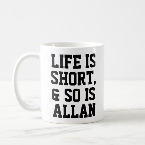 Personalized Life is Short Humor Quote Slogan Mug