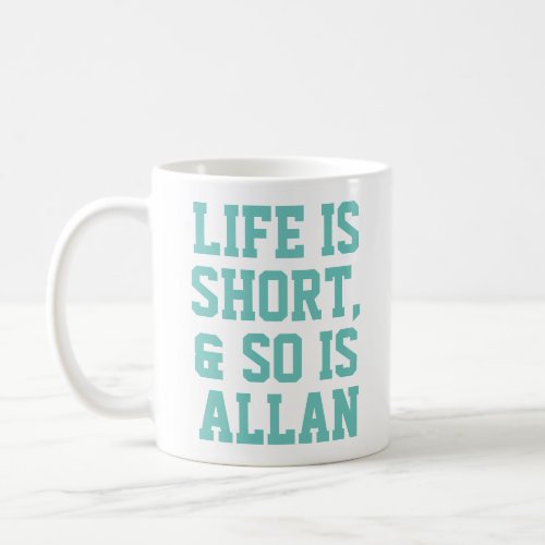 Personalized Life is Short Humor Quote Slogan Mug