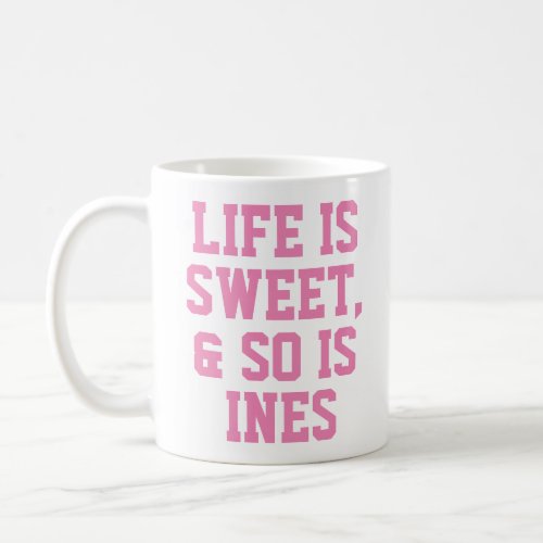 Personalized Life is Sweet Humor Quote Slogan Mug
