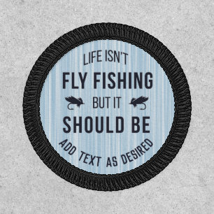 Personalized Life Isn't Fly Fishing But It Should Patch