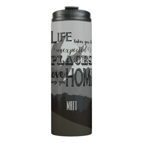 Personalized Life takes you to unexpected Places Thermal Tumbler