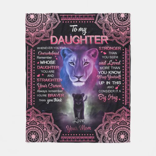 Personalized Lion To My Daughter From Your Mom Fleece Blanket