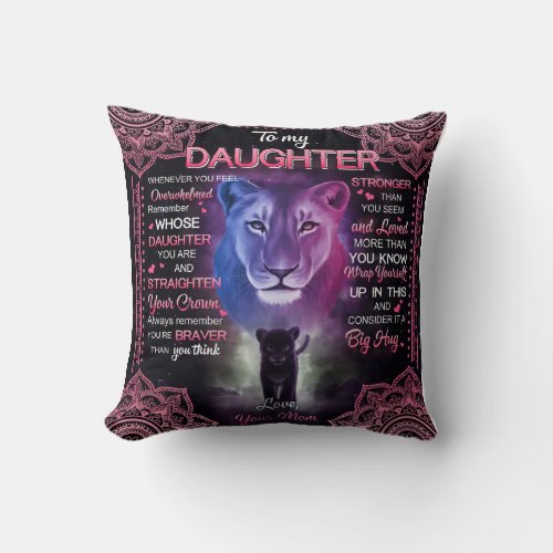 Personalized Lion To My Daughter From Your Mom Throw Pillow