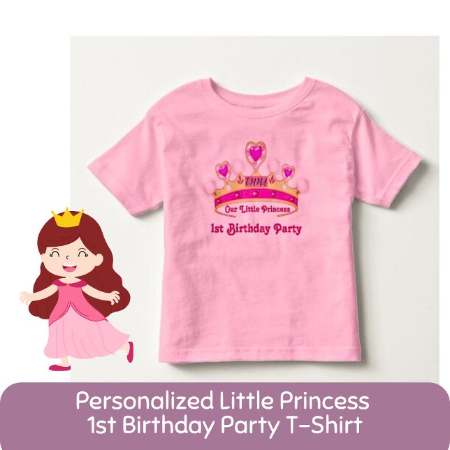 Personalized Little Princess 1st Birthday Pink Toddler T-shirt (Creator Uploaded)