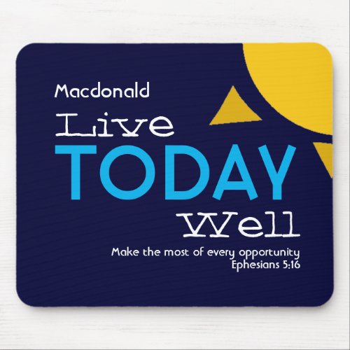 Personalized  LIVE TODAY WELL  Motivational Mouse Pad