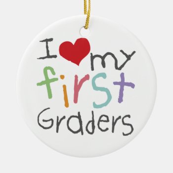 Personalized Love My First Graders Ornament by teachertees at Zazzle