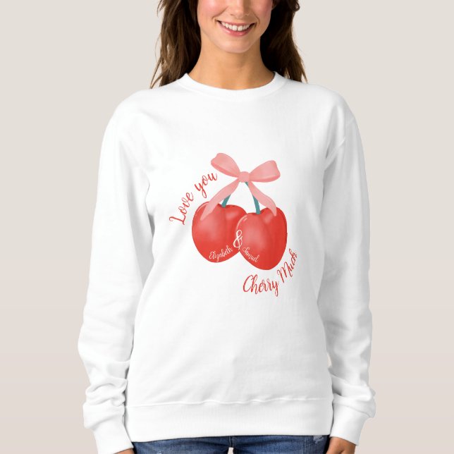 Personalized Love you Cherry much cherries & bow Sweatshirt (Front)