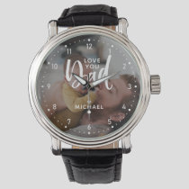 Personalized "Love you Dad" Photo Watch