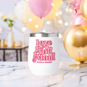 Personalized Love You Mom Custom Name Mother's Day Thermal Wine Tumbler