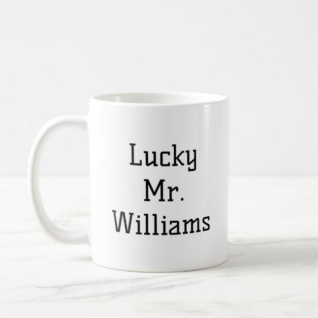 Personalized Lucky Mr Gift for Fiance Funny Custom Coffee Mug (Left)