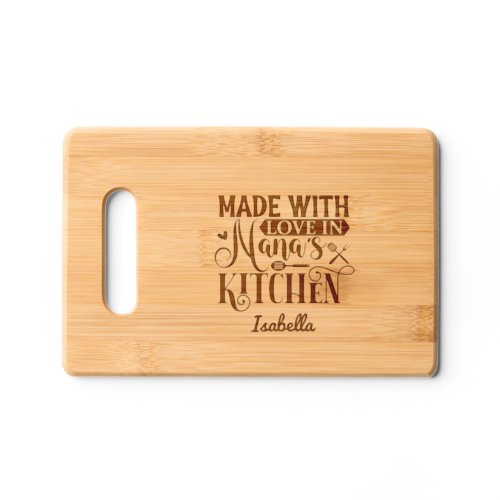 Personalized Made With Love In Nanas Kitchen Cutting Board