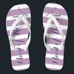 Personalized Maid of Honor Purple or Any Color Flip Flops<br><div class="desc">Purple and Lavender Lilac Stripes Pattern - Change to Any Color by clicking customize. And say anything you want.  Make these one of a kind flip flops that have YOUR message on them.  Be the talk of the beach!</div>
