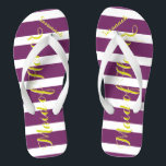 Personalized Maid of Honor Purple Yellow Any Color Flip Flops<br><div class="desc">Yellow and Purple Plum Stripes Pattern - Change to Any Color by clicking customize. And say anything you want.  Make these one of a kind flip flops that have YOUR message on them.  Be the talk of the beach!</div>