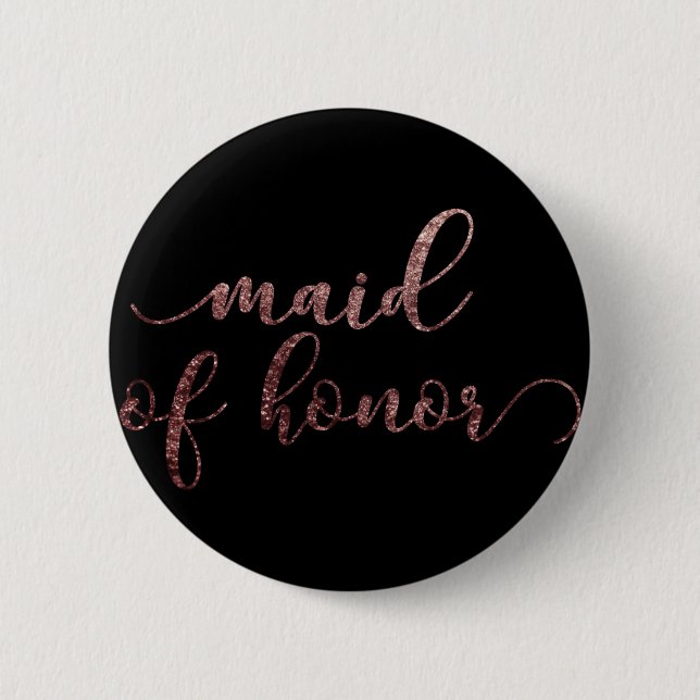 Personalized "Maid of Honor" Rose Gold Glitter 2 Pinback Button (Front)