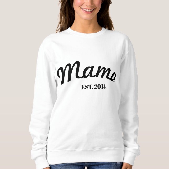 Personalized Mama EST. (year) Modern Sweatshirt.   Sweatshirt (Front)