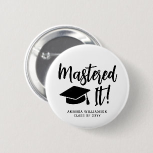 Personalized Masters Degree Graduation Mastered It Button