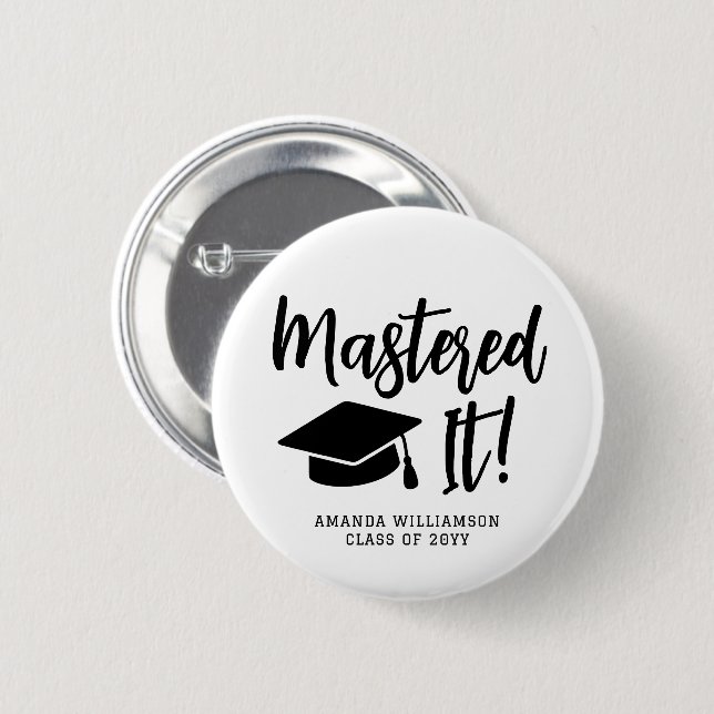 Personalized Masters Degree Graduation Mastered It Button (Front & Back)