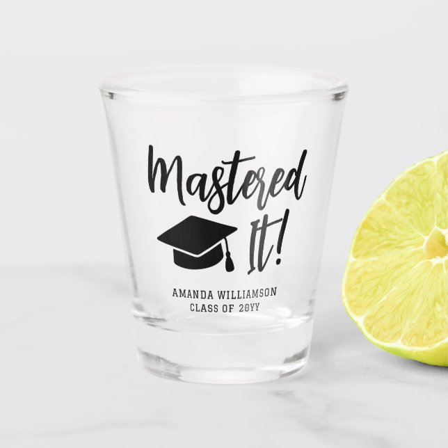 Personalized Masters Degree Graduation Mastered It Shot Glass (Front)