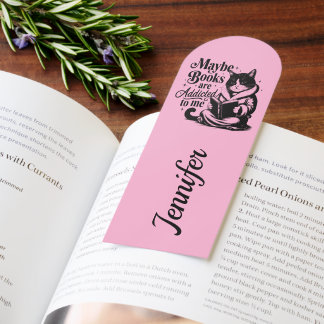 Personalized Maybe Books Are Addicted To Me Pink Bookmarks