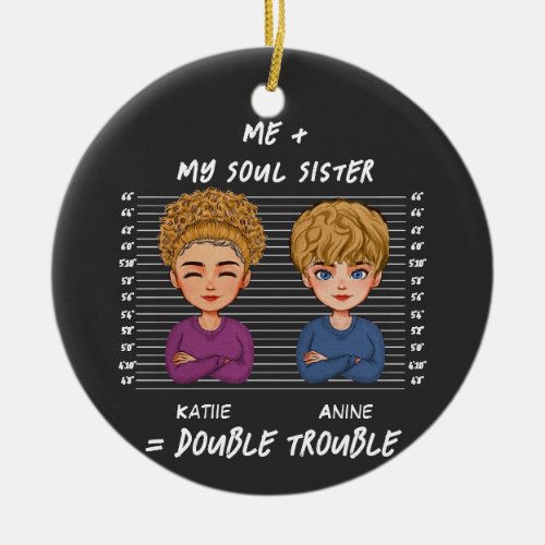 Personalized Me And My Sister Double Trouble Ceramic Ornament