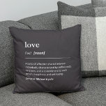 Personalized Meaning of Love Custom Names Modern Throw Pillow<br><div class="desc">Create your very own definition of love, featuring your couples names or your family names. Dictionary style white print on warm grey taupe background. Write a funny or formal definition for love and add your couple names, family names, name of grandpa or grandma and so on. Or use our beautiful...</div>